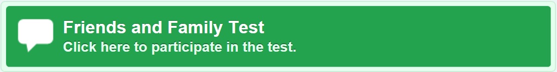 Friends and Family Test. Click here to participate